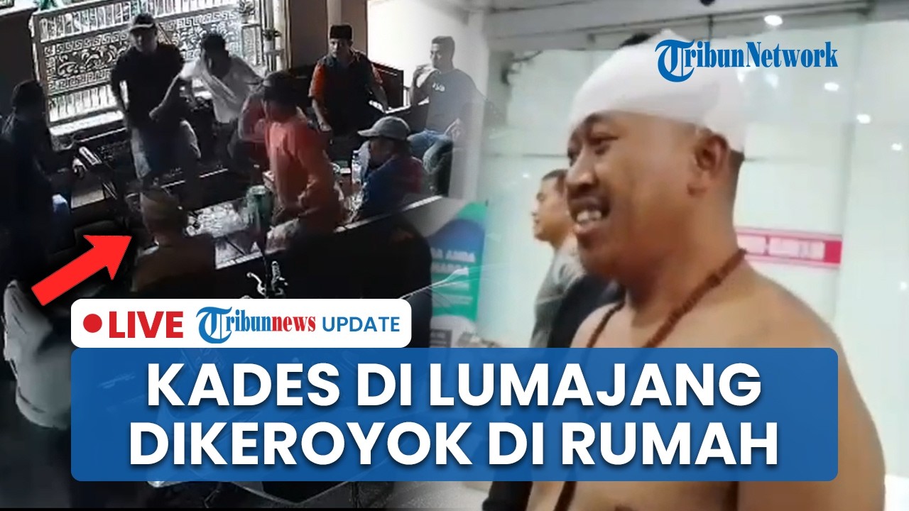 LIVE: Kades di Lumajang Dikeroyok Belasan Orang di Rumahnya, Pelaku Berpura-pura Jadi Tamu