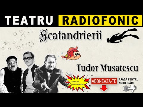 Tudor Musatescu - Scafandrierii | Teatru radiofonic