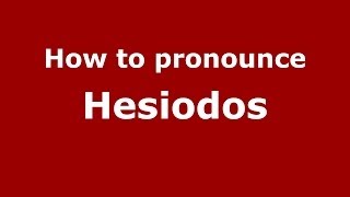 How to pronounce Hesiodos