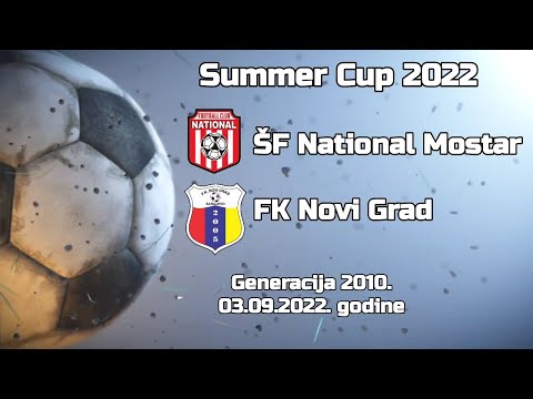 ŠF National Mostar - FK Novi Grad 0:0 (Summer Cup 2022) - Generacija 2010.