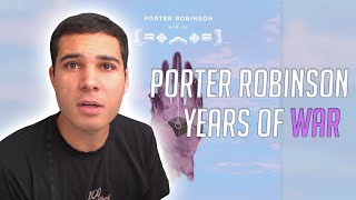 Porter Robinson - Years of War (REACTION!!)