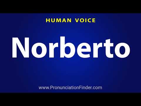 How To Pronounce Norberto