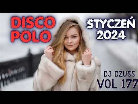 Składanka disco polo Styczeń 2024 🎧 Najnowsze disco polo   🎧➠VOL 177by DJ DŻUSS