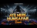 Aye Mere Humsafar Remix Qayamat Se Qayamat Tak EDM Trance Mix DJ Roxan L Love Remix 2026