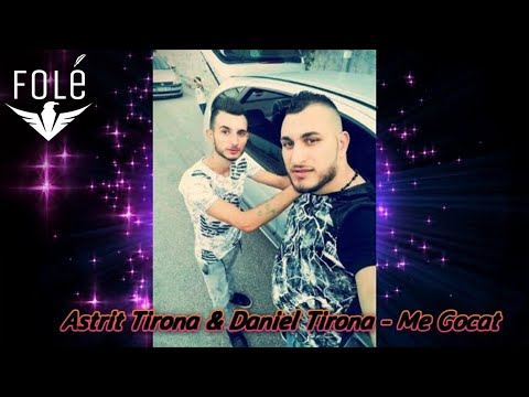 Astrit Tirona & Daniel Tirona - Me Gocat  (Official Single)