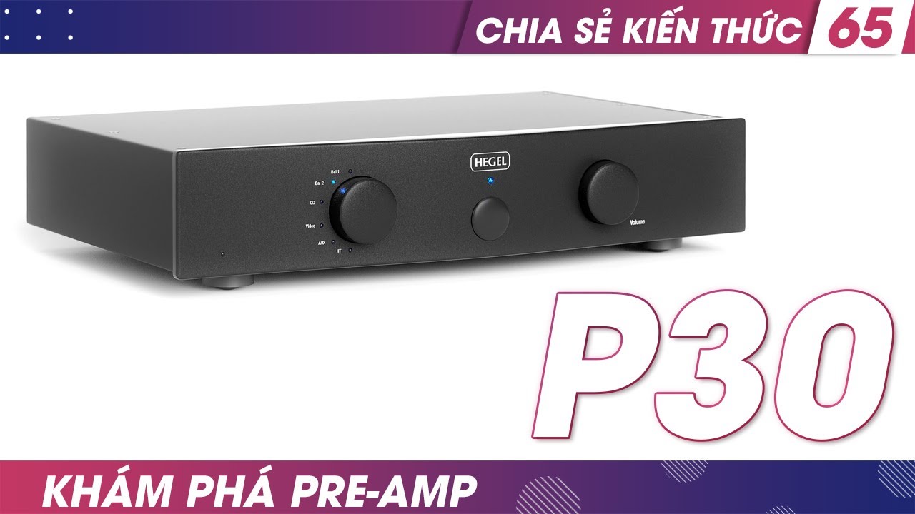 Khám phá Preamp Hegel P30 | Chia sẻ kiến thức 65