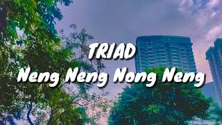 Download lagu Triad Neng Neng Nong Neng... mp3