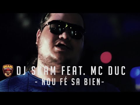 DJ SKAM x MC DUC - Nous Fé Sa Bien (Clip Officiel)