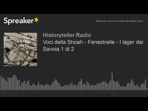 Voci della Shoah - Fenestrelle - I lager dei Savoia 1 di 2