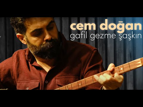 CEM DOĞAN | Gafil Gezme Şaşkın (Akustik)