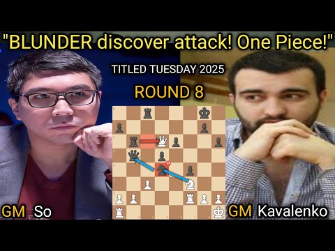 Wesley So VS Igor Kavalenko | Titled Tuesday Grand Prix 2025 | May 27 Early Round 8