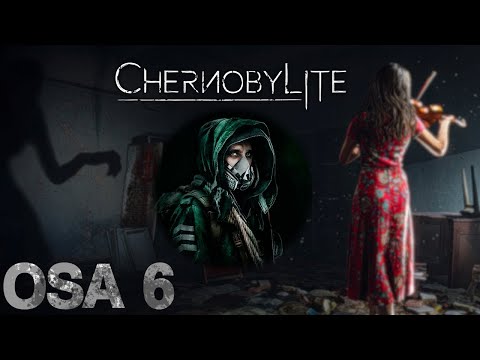 Chernobylite // SUOMI // HARD // Osa 6 - Kuumotus maximus ja uusia tuttavuuksia.