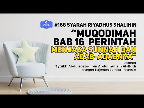 Riyadhus Shalihin #168 MUQODIMAH BAB 16 Perintah menjaga sunnah dan adab-adabnya