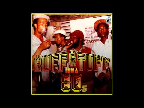 RUFF & TUFF INNA 80S Mar  2012   MIXTAPE   FOUR STAR FOUNDATION