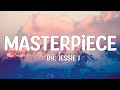 Masterpiece - Jessie J (Lyrics) 🎵