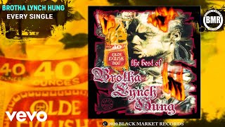 Brotha Lynch Hung - Every Single (Official Audio - Explicit)