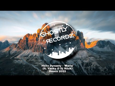Helix Dynasty - 'Maria' (ft. Yanky & Dj Riick) Remix 2022