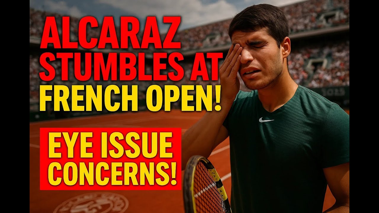 Carlos Alcaraz Stumbles at French Open 2025 After Eye Issue | Tennis News & Injury Update