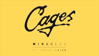 Cages - Miracles (ft. Kelli-Leigh)