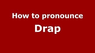 How to pronounce Drap