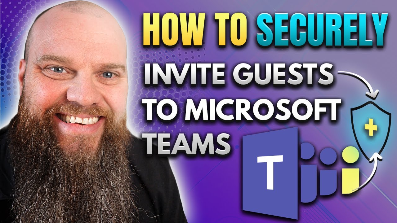 Securely Inviting Guests to Microsoft Teams: A Comprehensive Guide