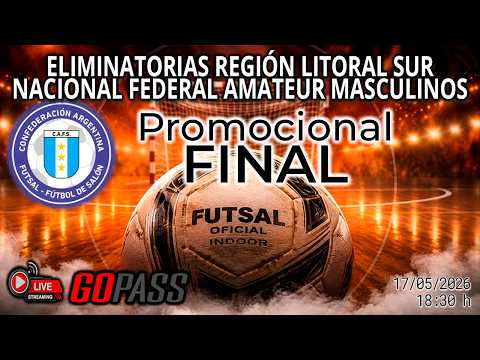 260517 Final Promocional Eliminatorias Reg.Lit.Sur Nac.Fed.Amateur | FUTSAL Masculino