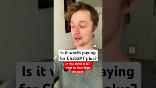 Is it worth paying for ChatGPT plus?