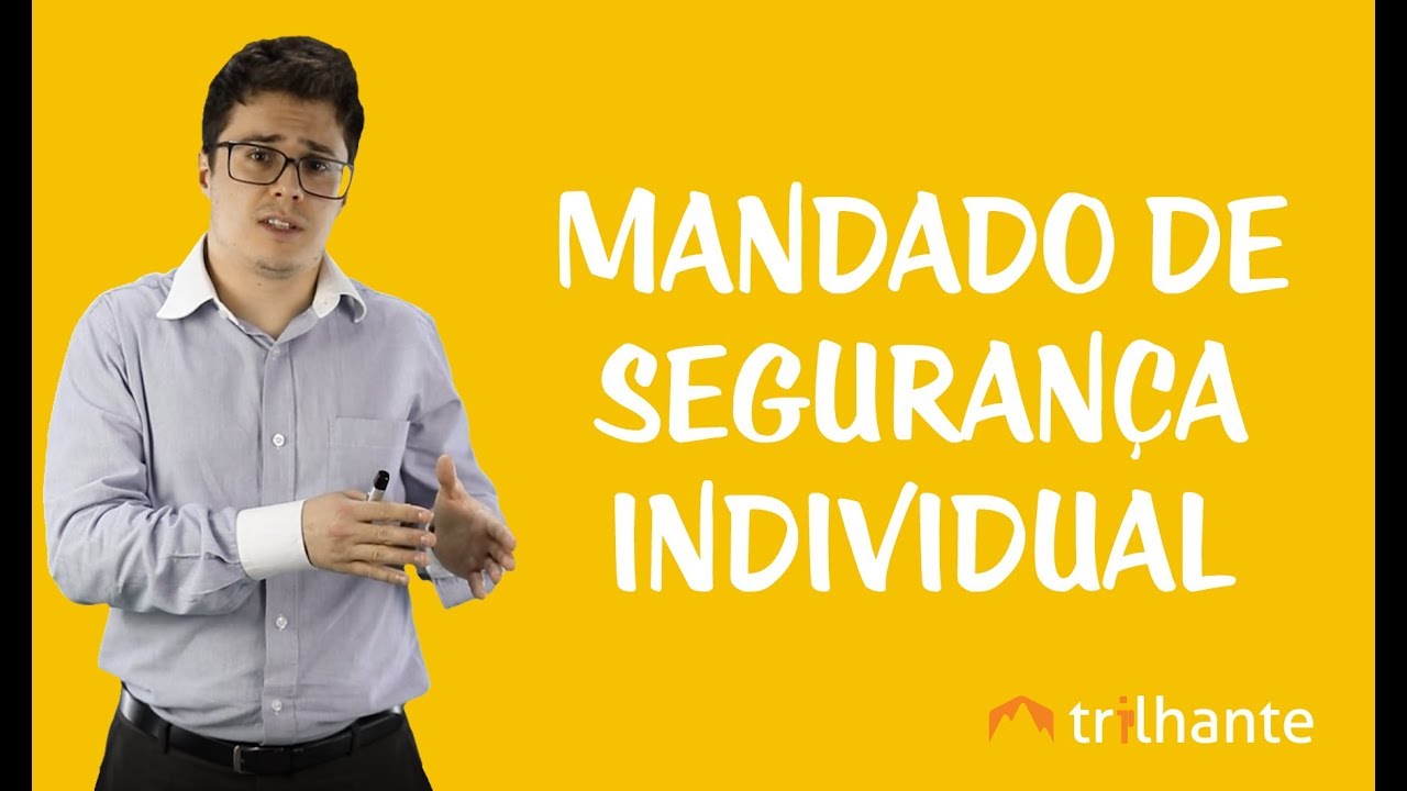 Mandado de Segurança - Mandado de Segurança Individual