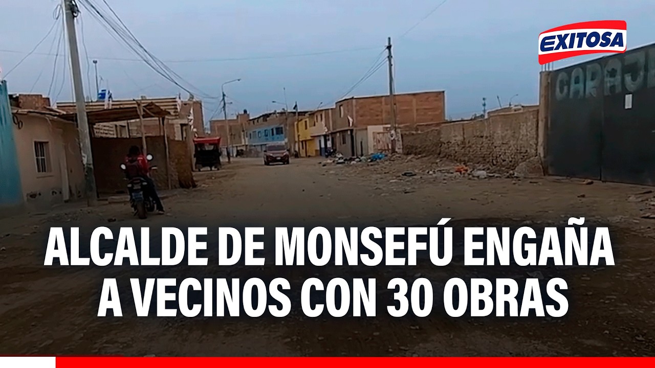 🔴🔵Alcalde de Monsefú engañó a más de 30 mil habitantes con 30 obras que siguen inconclusas