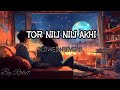 Tor Nili Nili Akhi Slowed Reverb Lofi Remix Night Time
