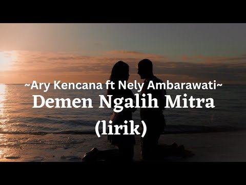 Ary Kencana ft Nely Ambarawati - Demen Ngalih Mitre ( lirik )