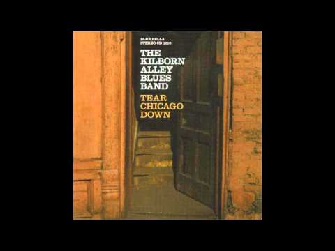 Kilborn Alley Blues Band   -  It's A Pity