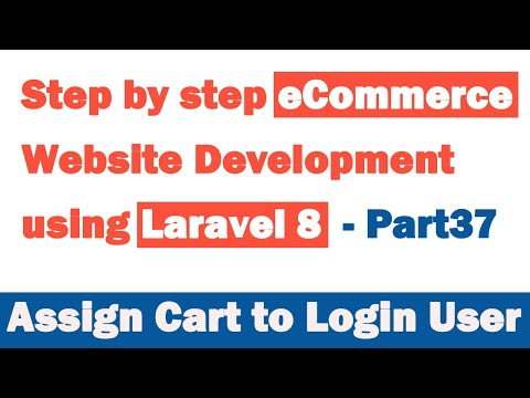 Step by step eCommerce website Development using Laravel 8 Part 37 Assign Cart to Login User