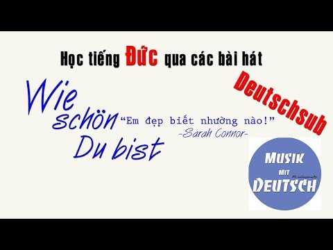 Học Tiếng Đức Qua Bài Hát - Wie schön Du bist von Sarah Connor - Musik mit Deutsch