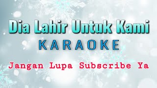 Download lagu Dia Lahir Untuk Kami Karaoke Natal mp3