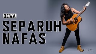 Download lagu DEWA - SEPARUH NAFAS | FELIX IRWAN mp3 Download lagu DEWA - SEPARUH NAFAS | FELIX IRWAN mp3