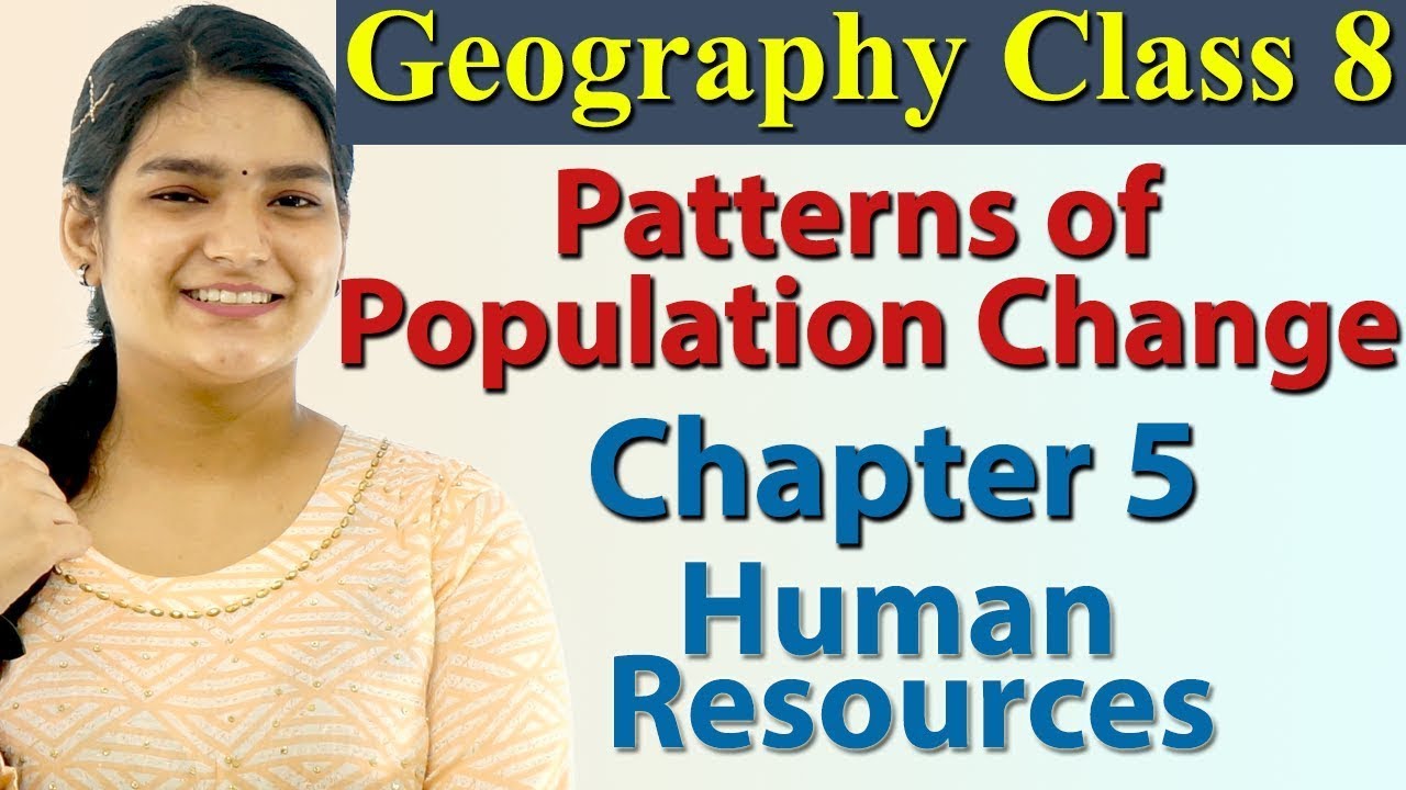Patterns of Population Change, Ch 5 - Human Resources - Geography - Social Science, Class 8, NCERT