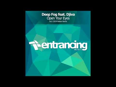 Deep Fog feat. Djiva - Open Your Eyes (O.B.M Notion Remix)