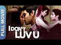 I Don’t Luv U (HD) Full Bollywood Movie | Ruslaan Mumtaz, Chetna Pande, Murli Sharma