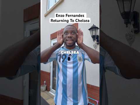 Enzo Fernandez Returning To Chelsea