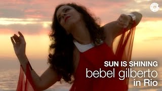 Bebel Gilberto | Sun Is Shining | Bebel Gilberto In Rio (Ao Vivo)