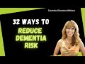 32 ways to reduce your dementia risk