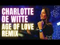 Charlotte De Witte Age Of Love Epic Amour Remix Techno Tomorrowland Dj Edm