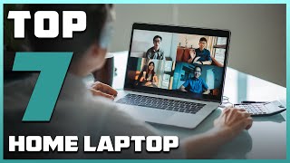 Top 7 Laptops for Every Need in 2024: Ultimate Home Laptop Guide
