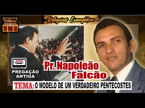 Antiga do Pr. Napoleão Falcão - O MODELO DE UM VERDADEIRO PENTECOSTES