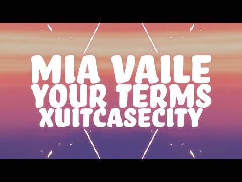 Mia Vaile, Xuitcasecity - Your Terms (Lyrics) ft. House of Wolf