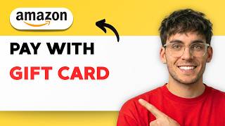 How to Pay with an Amazon Gift Card [2026 Full Guide]