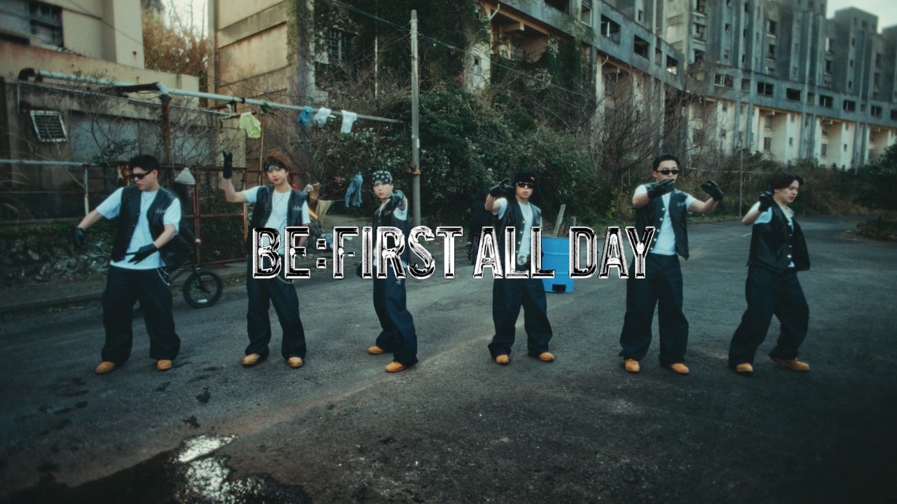 BE:FIRST / BE:FIRST ALL DAY -Music Video-