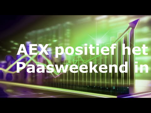 AEX positief het Paasweekend in – 17apr25