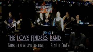 Gamble everything for love - The Love Finders Band